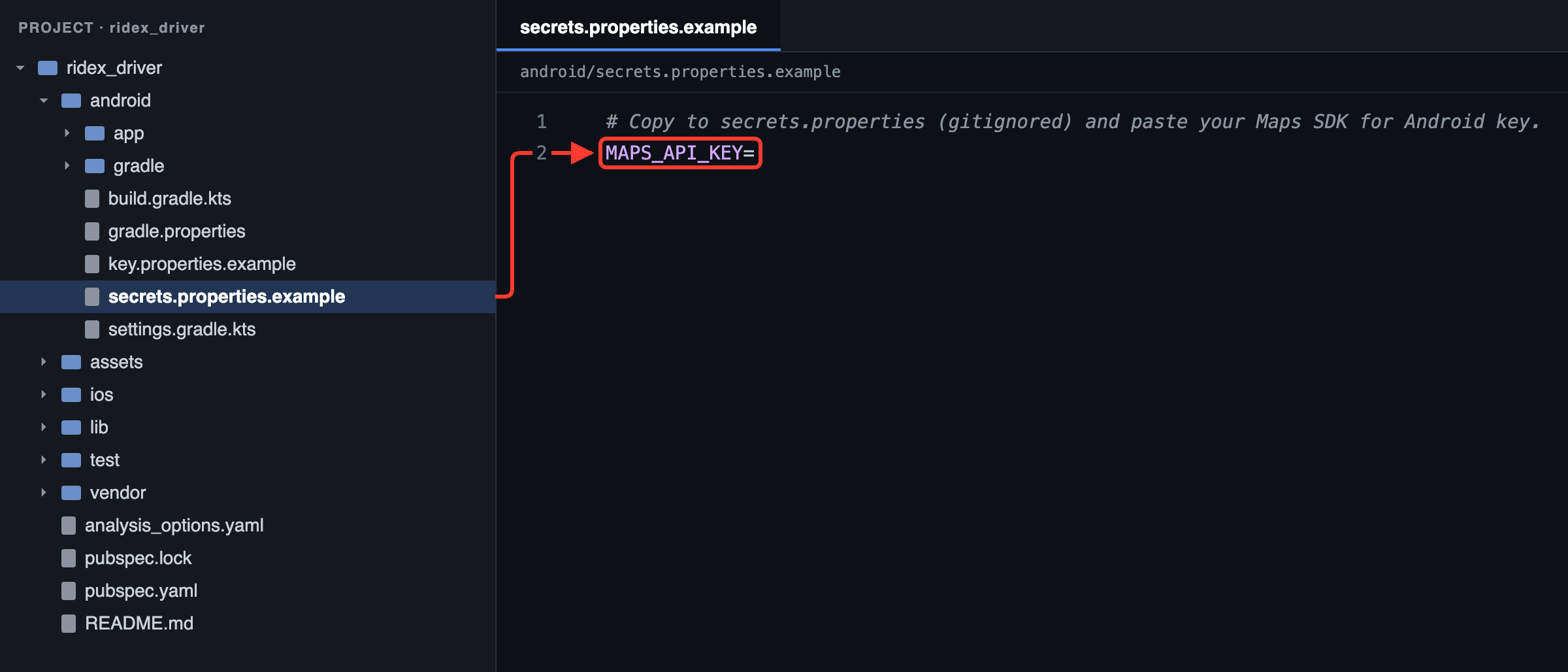 Driver app: your Maps key goes after MAPS_API_KEY= in android/secrets.properties, copied from the .example file in section 4.5