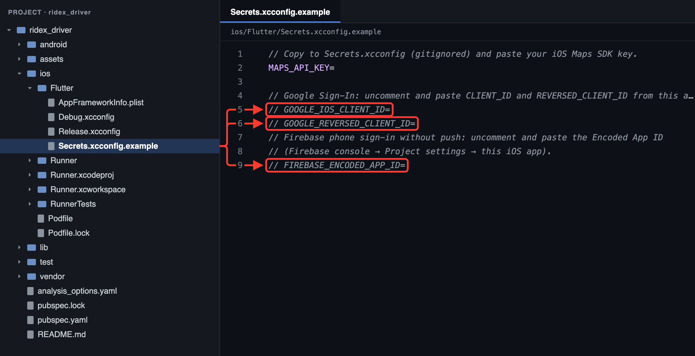 Driver app: the sign-in lines in ios/Flutter/Secrets.xcconfig; remove the // in front and add your value after =